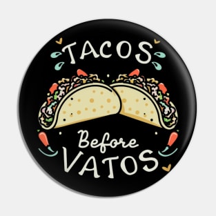 Tacos before vatos Pin