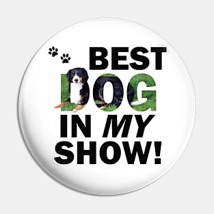 Best dog in my show - Bernese mountain dog oil painting word art Pin