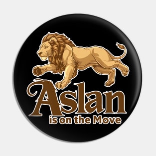 Aslan the Lion is on the Move Pin