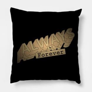 Always and forever ! Pillow