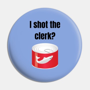 My Cousin Vinny/I shot the Clerk? Pin