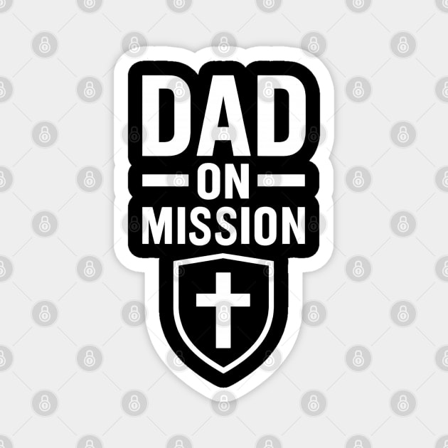 Dad On A Mission Christian Fathers Gift Magnet by The Fatherhood Brand