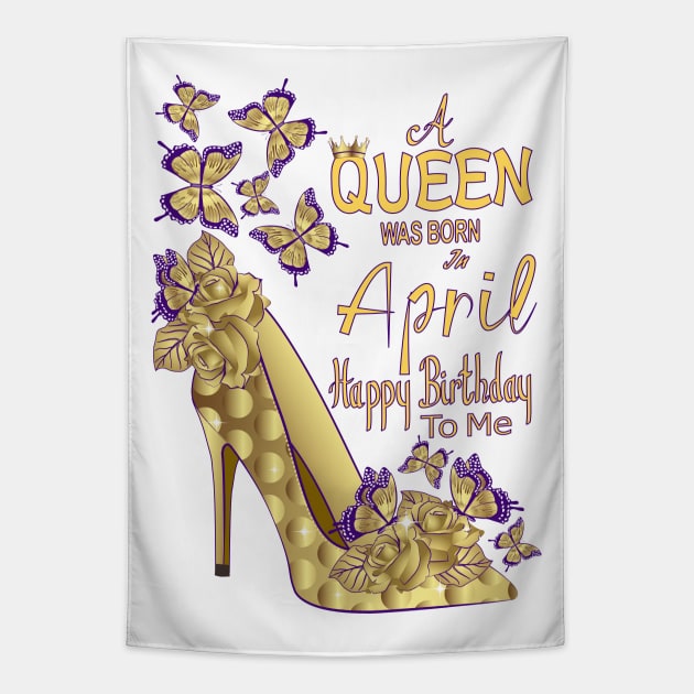 A Queen Was Born In April Tapestry by Designoholic