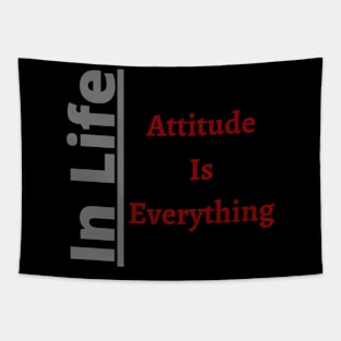 In Life Attitude is Everythin Tapestry