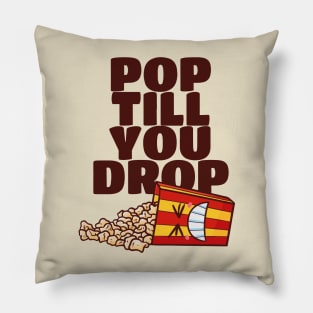 Pop 'Till You Drop Pillow