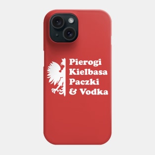 Pierogi Kielbasa Paczki & Vodka Phone Case