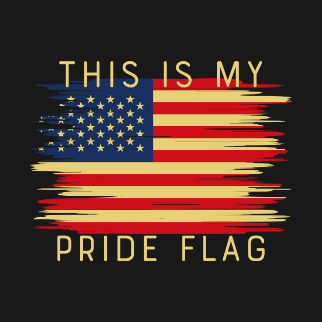 This Is My Pride Flag USA American Patriotic by Flow-designs