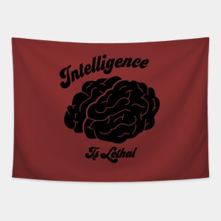 Intelligence Is Lethal Tapestry