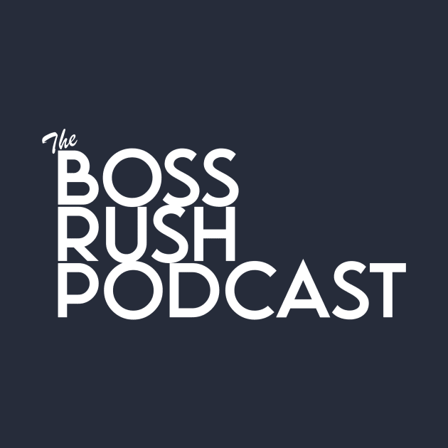 Boss Rush Podcast Logo Word White by Boss Rush Media | Boss Rush Network