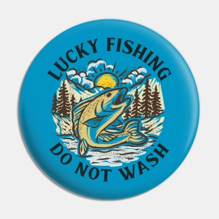 LUCKY FISHING DO NOT WASH - FISHING LOVER Pin