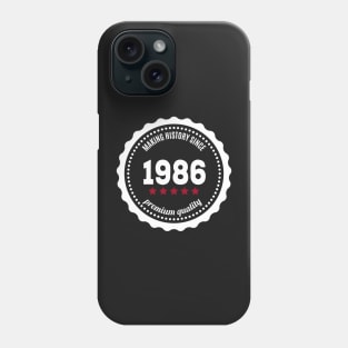 Making history since 1986 badge Phone Case