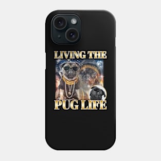 Living the pug life Phone Case