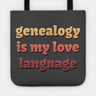 Genealogy is my love language Tote