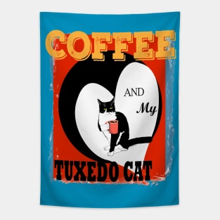 Coffee and My Tuxedo Cat because Murder is wrong. Cute Tuxedo cat attitude  Copyright TeAnne Tapestry