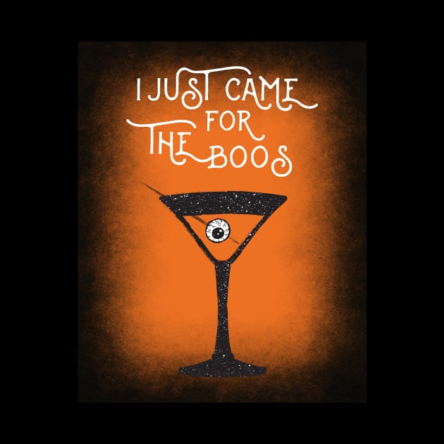 Halloween Funny Quote I just came for the Boos Martini Cocktail by Inogitna Designs