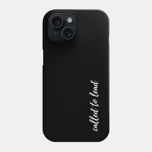 Called to lead Phone Case