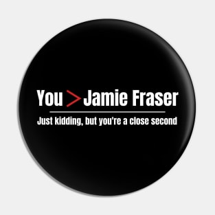 You are Greater Than Jamie Fraser Pin