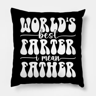 Worlds Best Farter Ever I Mean Father Fart Father'S Day Pillow