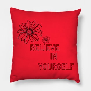 Believe in yourself Pillow