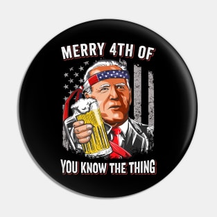 Biden Meme American Flag Merry 4th Of You Know..The Thing Pin