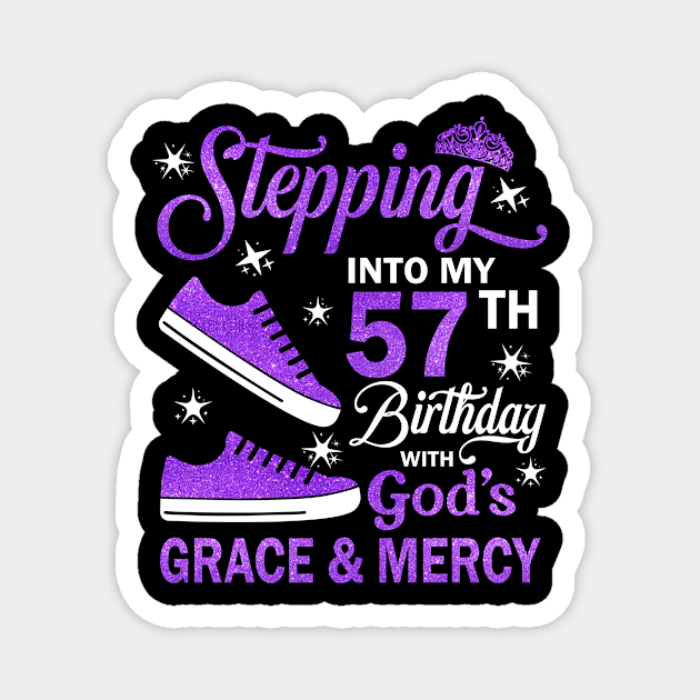 Stepping Into My 57th Birthday With God's Grace & Mercy Bday Magnet by MaxACarter