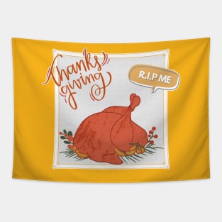 happy thanksgiving day_Thanksgiving dinner Turkey RIP ME Tapestry