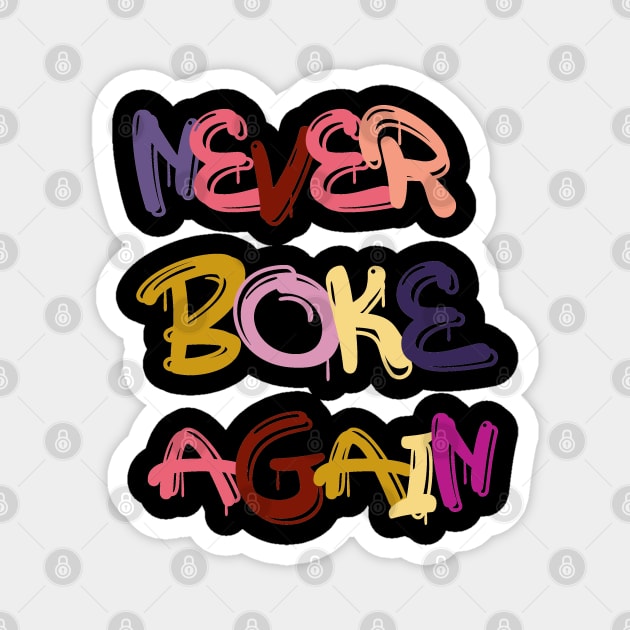 never broke again Magnet by tedd