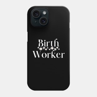 Birth Worker Phone Case