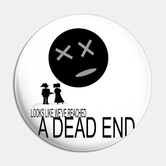 DEAD END Pin by sillyindustries