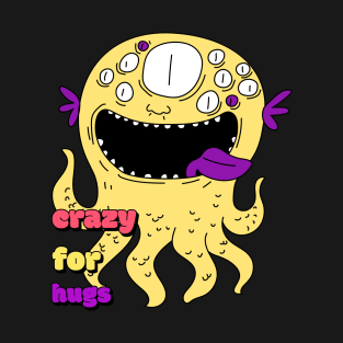 Crazy For Hugs T-Shirt