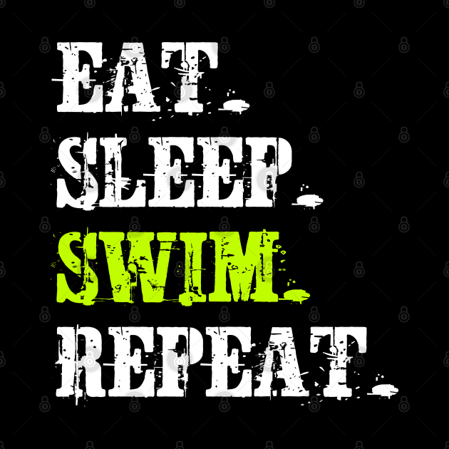 Eat Sleep Swim Repeat by ZenCloak