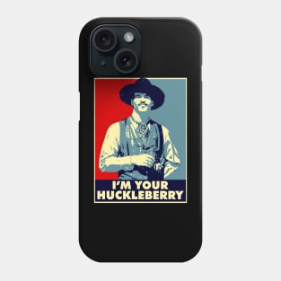 I'm Your Huckleberry Phone Case