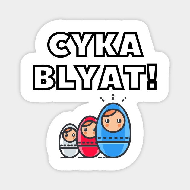 Cyka Blyat meme for gamers Magnet by Goods-by-Jojo