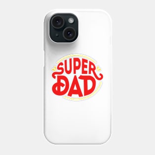 SUPER DAD TSHIRT Phone Case