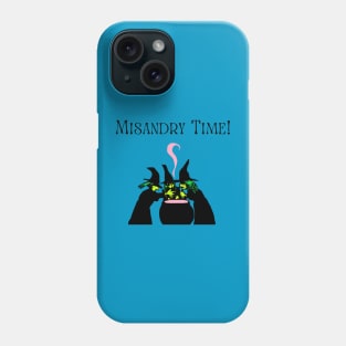 Misandry Time! Phone Case