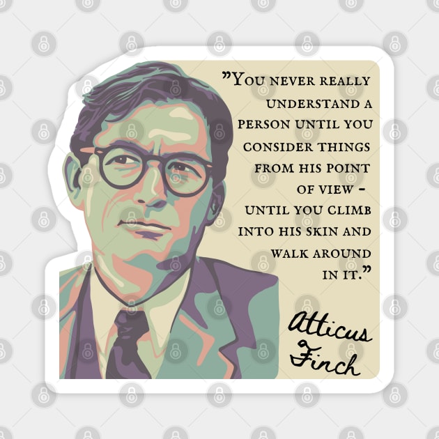 Atticus Finch Quote Magnet by Slightly Unhinged