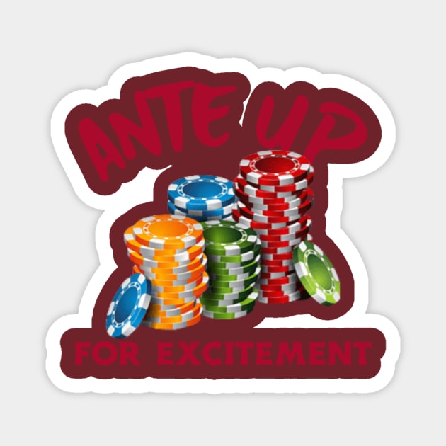 Ante Up for Excitement Poker Magnet by FunTeeGraphics