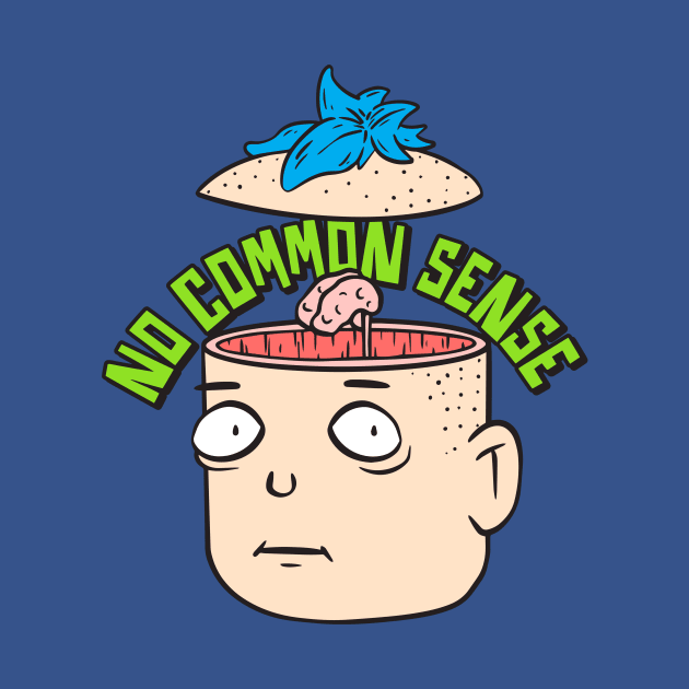 No Common Sense - No Brain by JIMBOT