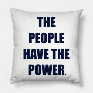 The people have the power Pillow