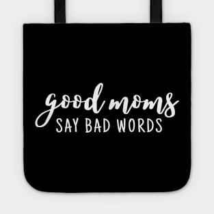 Good moms say bad words Tote