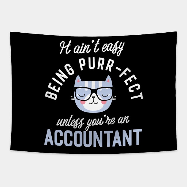 Accountant Cat Lover Gifts - It ain't easy being Purr Fect Tapestry by BetterManufaktur