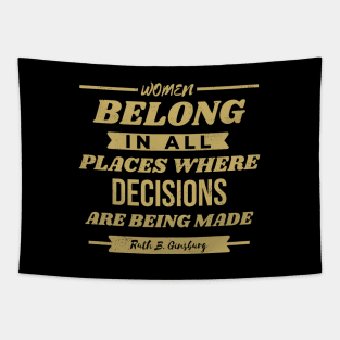 Women Belong In All Places Where Decisions Are Being Made Retro Tapestry