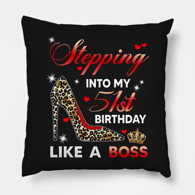 Stepping into my 51st birthday like a boss Pillow by TEEPHILIC