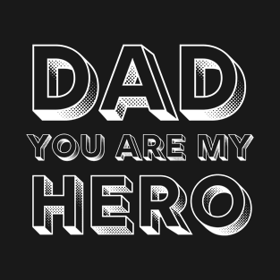 DAD YOU ARE MY HERO T-Shirt