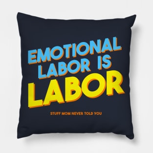 Emotional Labor Is Labor Pillow