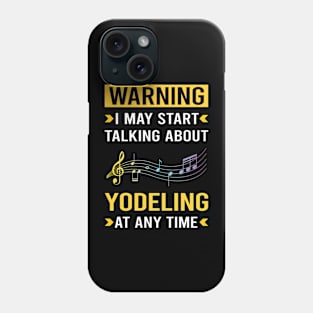 Warning Yodeling Yodel Phone Case