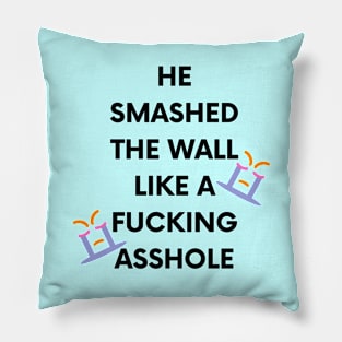 He Smashed - Weird Bad Translation Sign Pillow