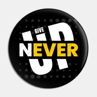 Never Give Up Pin