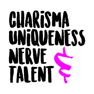 Charisma Uniqueness Nerve & Talent T-Shirt