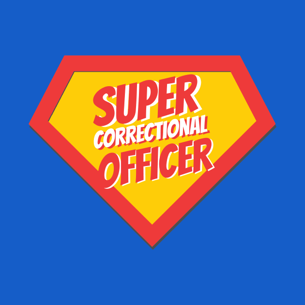 Correctional Officer Gifts | Super Correctional Officer by BetterManufaktur